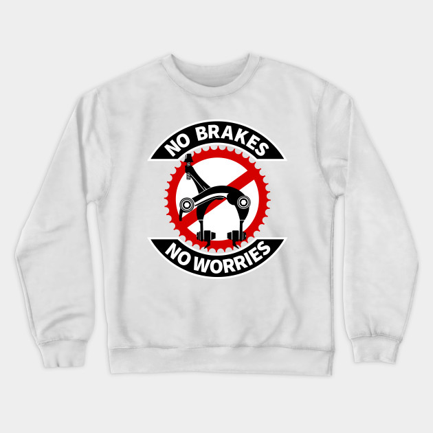 No Brakes No Worries